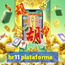 br11 plataforma